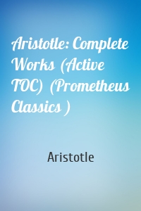 Aristotle: Complete Works (Active TOC) (Prometheus Classics )