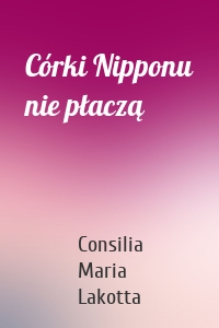 Córki Nipponu nie płaczą