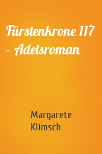 Fürstenkrone 117 – Adelsroman