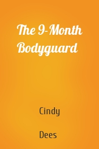The 9-Month Bodyguard