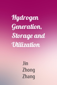 Hydrogen Generation, Storage and Utilization