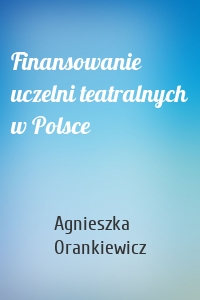 Finansowanie uczelni teatralnych w Polsce