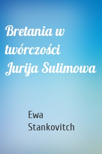 Bretania w twórczości Jurija Sulimowa