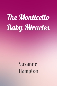 The Monticello Baby Miracles