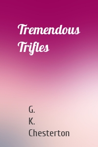 Tremendous Trifles