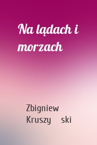 Na lądach i morzach