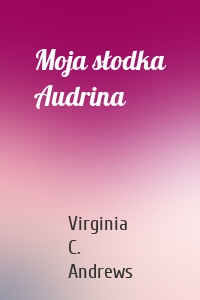 Moja słodka Audrina