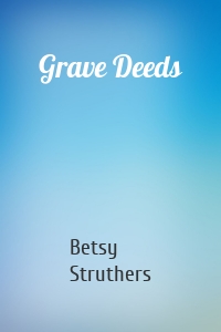 Grave Deeds