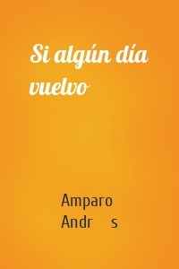 Si algún día vuelvo