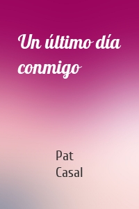 Un último día conmigo