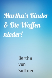 Martha's Kinder & Die Waffen nieder!