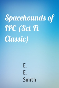 Spacehounds of IPC (Sci-Fi Classic)