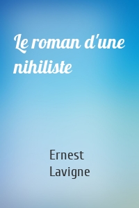 Le roman d'une nihiliste