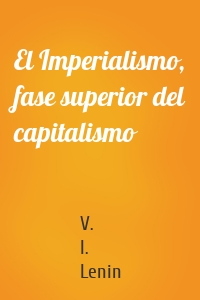 El Imperialismo, fase superior del capitalismo