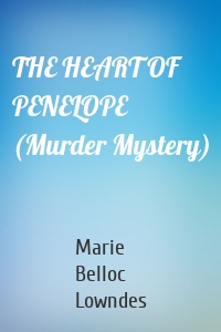 THE HEART OF PENELOPE (Murder Mystery)