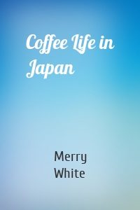 Coffee Life in Japan