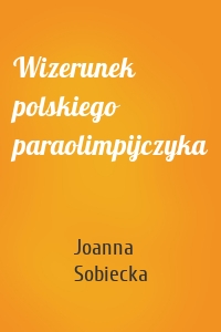 Wizerunek polskiego paraolimpijczyka