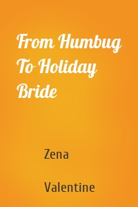 From Humbug To Holiday Bride