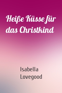 Heiße Küsse für das Christkind