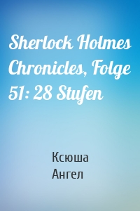 Sherlock Holmes Chronicles, Folge 51: 28 Stufen