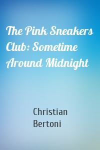 The Pink Sneakers Club: Sometime Around Midnight