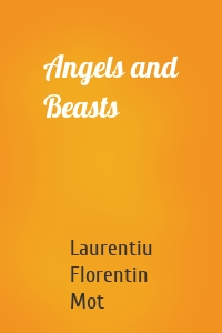 Angels and Beasts