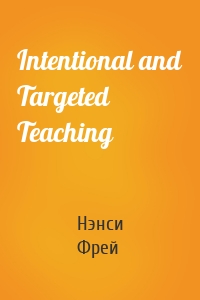 Intentional and Targeted Teaching