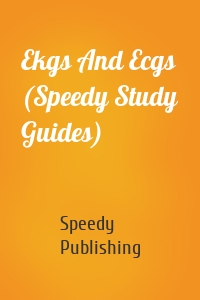 Ekgs And Ecgs (Speedy Study Guides)