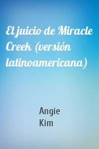 El juicio de Miracle Creek (versión latinoamericana)