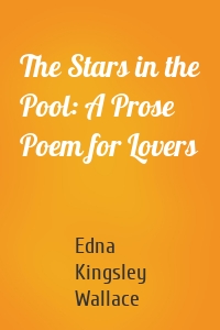The Stars in the Pool: A Prose Poem for Lovers