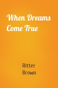 When Dreams Come True