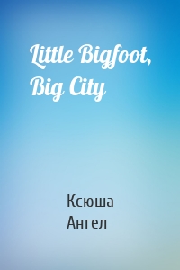 Little Bigfoot, Big City