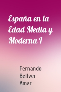 España en la Edad Media y Moderna I