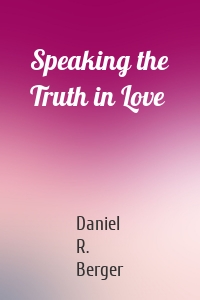 Speaking the Truth in Love