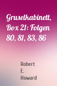 Gruselkabinett, Box 21: Folgen 80, 81, 83, 86