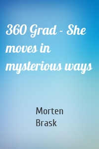 360 Grad - She moves in mysterious ways