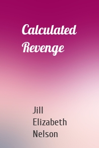 Calculated Revenge