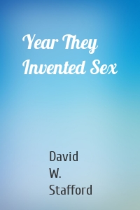 Year They Invented Sex