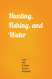 Hunting, Fishing, and Water