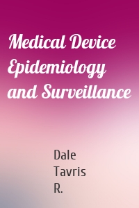 Medical Device Epidemiology and Surveillance