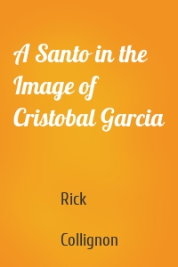 A Santo in the Image of Cristobal Garcia