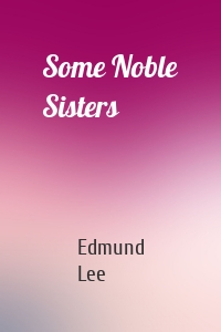 Some Noble Sisters