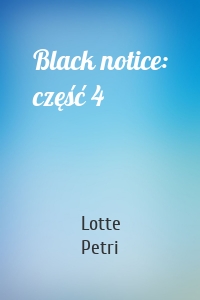 Black notice: część 4