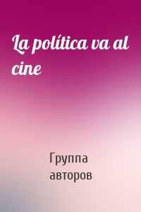 La política va al cine