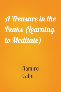 A Treasure in the Peaks (Learning to Meditate)