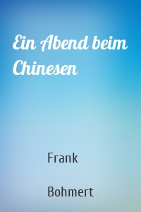 Ein Abend beim Chinesen