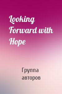 Looking Forward with Hope