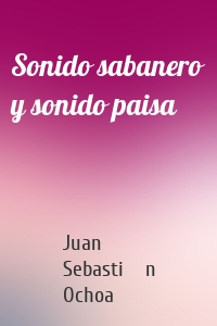 Sonido sabanero y sonido paisa