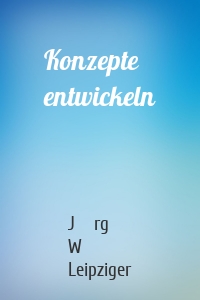 Konzepte entwickeln