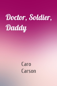 Doctor, Soldier, Daddy